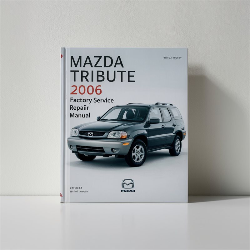 2001-2006 Mazda Tribute Service Repair Workshop Manual PDF