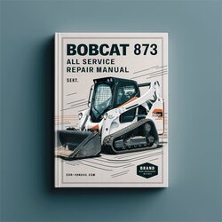 Bobcat 873 All Service Repair Workshop Manual PDF