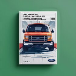 1992-2010 Ford E Series Econoline E-150 E250 E-350 E-450 Service Repair Workshop Manual PDF