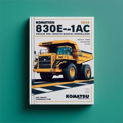 Komatsu 830E-1AC Dump Truck Service Repair Workshop Manual PDF