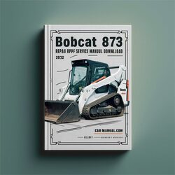 Bobcat 873 Service Repair Workshop Manual PDF