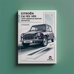 2004 Citroen C4 1.6 16V HDI Service Repair Workshop Manual PDF