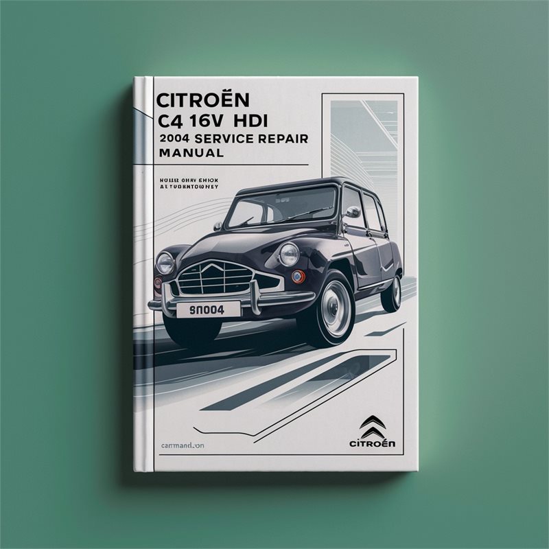 2004 Citroen C4 1.6 16V HDI Service Repair Workshop Manual PDF