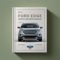 2015 Ford Edge Service Repair Workshop Manual PDF