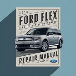 2016 Ford Flex Service And Repair Manual 
