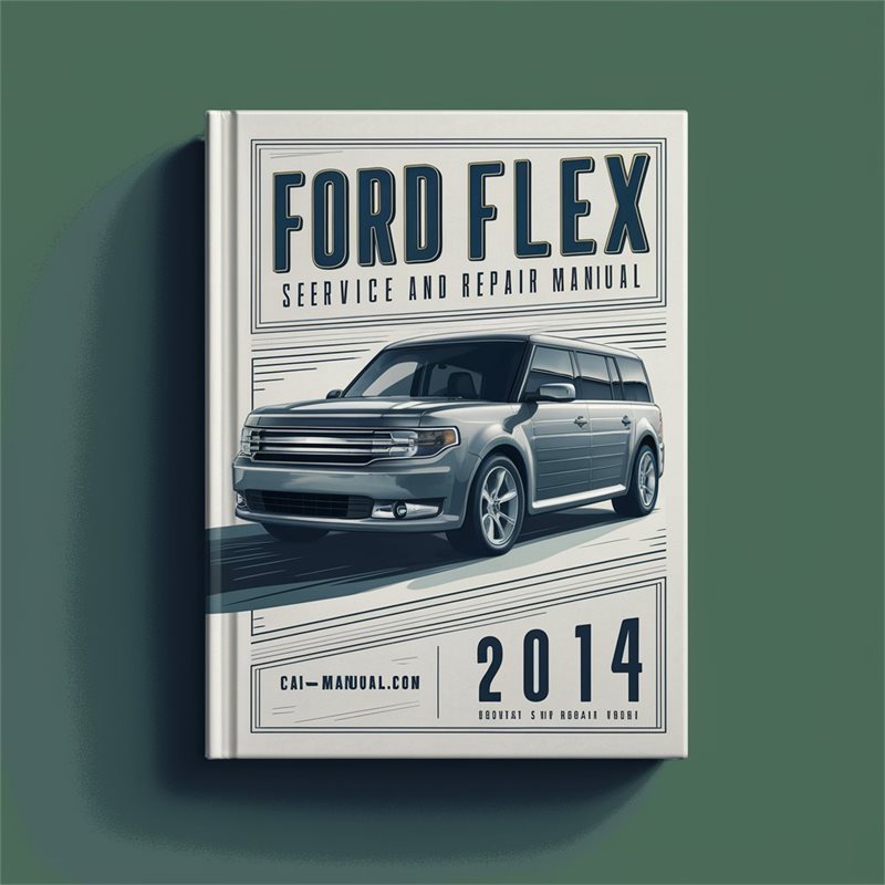 2014 Ford Flex Service Repair Workshop Manual PDF