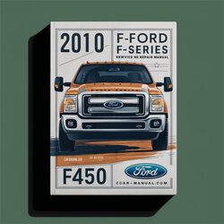 2010 Ford F Series F-series (F450) Service Repair Workshop Manual PDF