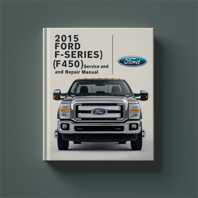 2015 Ford F Series F-series (F450) Service Repair Workshop Manual PDF