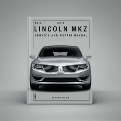 2015 Lincoln MKZ Service Repair Workshop Manual PDF