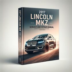 2017 Lincoln MKZ Service Repair Workshop Manual PDF