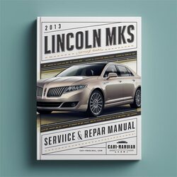 2013 Lincoln MKS Service Repair Workshop Manual PDF