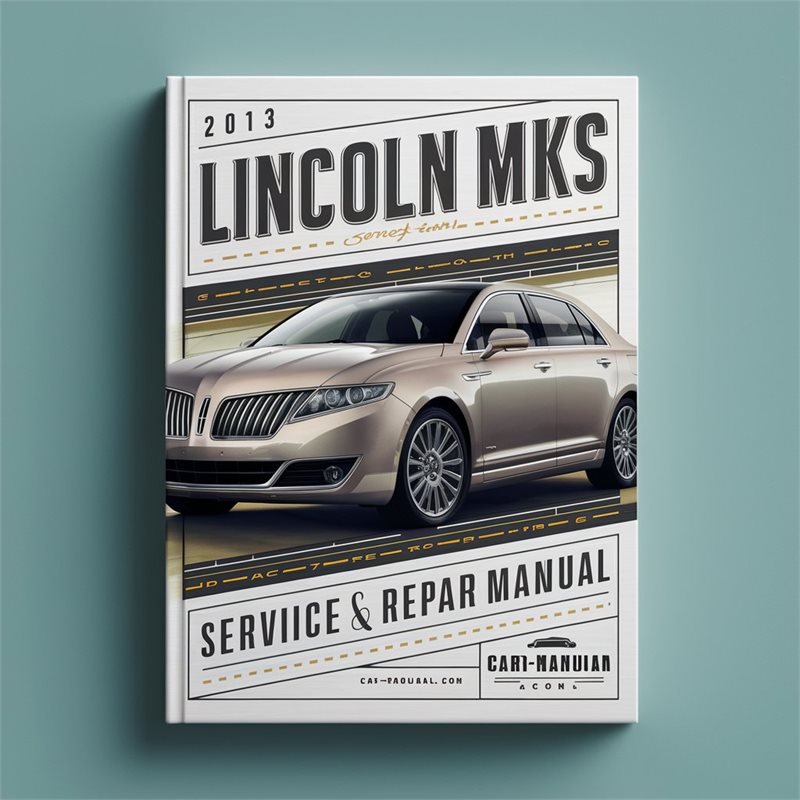 2013 Lincoln MKS Service Repair Workshop Manual PDF
