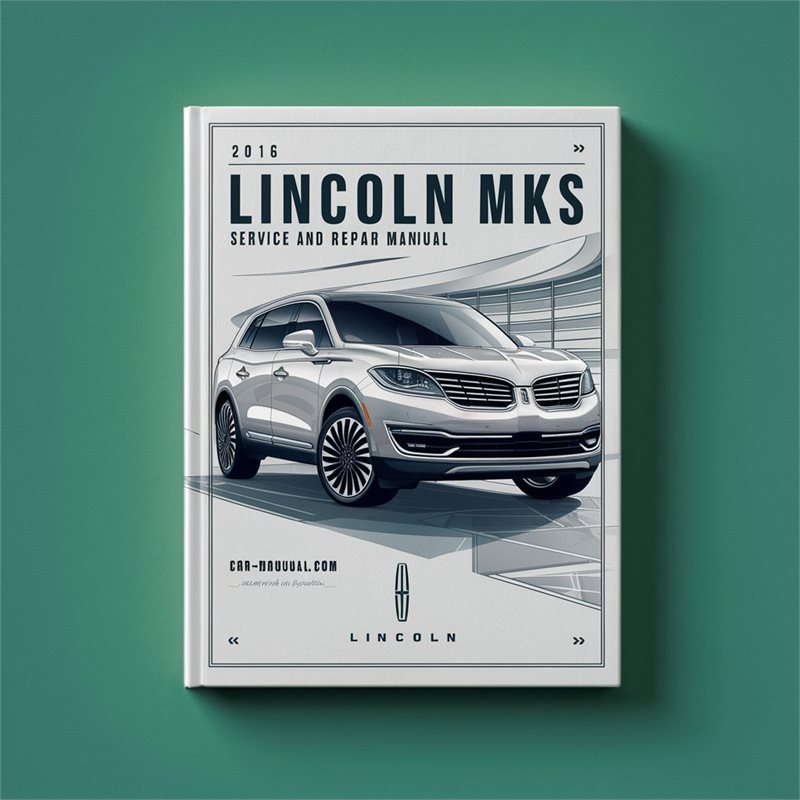 2016 Lincoln MKS Service Repair Workshop Manual PDF
