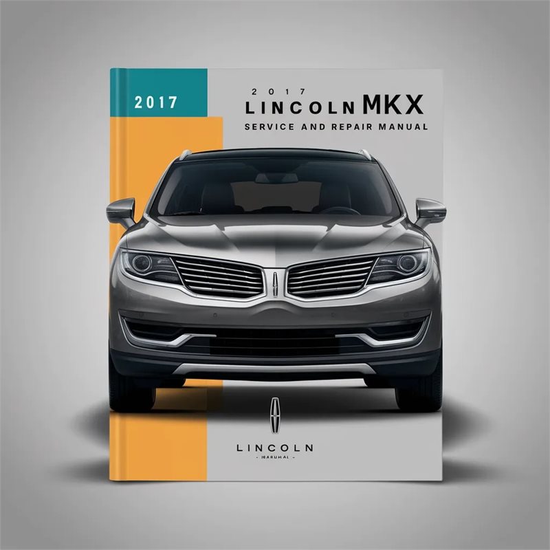 2017 Lincoln MKX Service Repair Workshop Manual PDF