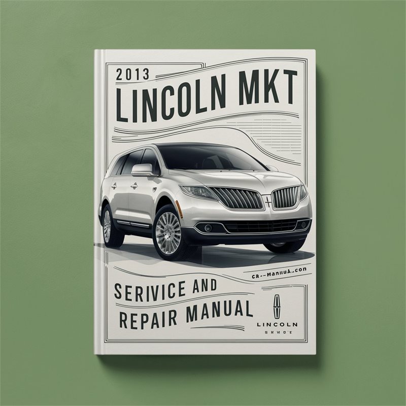 2013 Lincoln MKT Service Repair Workshop Manual PDF