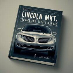 2014 Lincoln MKT Service Repair Workshop Manual PDF