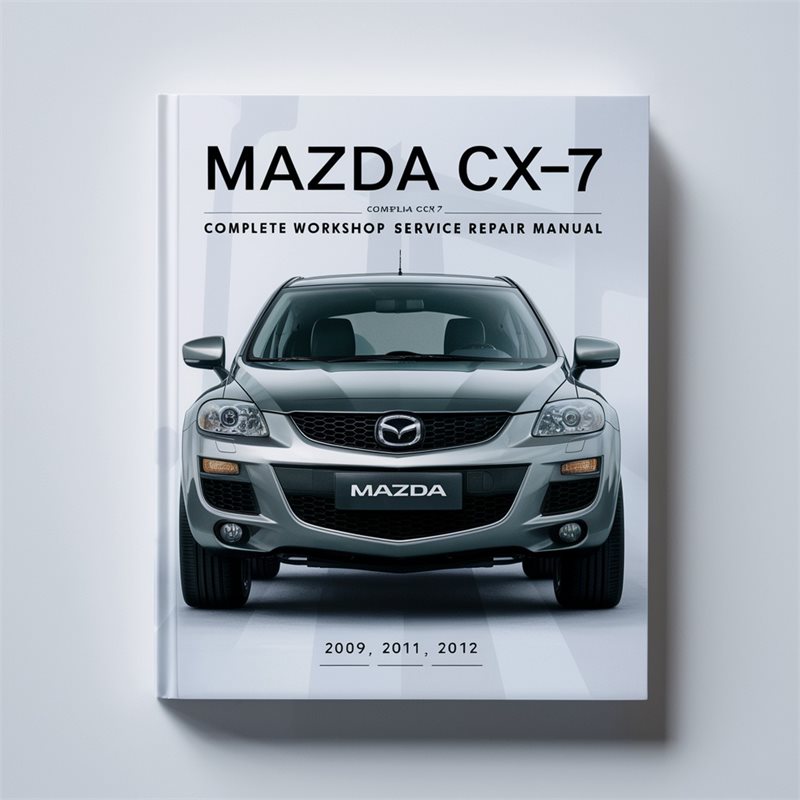 2009-2012 Citroen CX Mazda CX7 -7 Service Repair Workshop Manual PDF