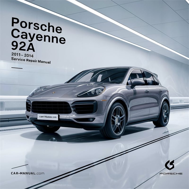 2011-2014 Porsche Cayenne 92A Service Repair Workshop Manual PDF