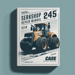 Case 245 Service Repair Workshop Manual PDF