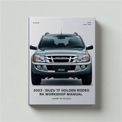 2003-2008 Holden Rodeo Isuzu TF RA Service Repair Workshop Manual PDF