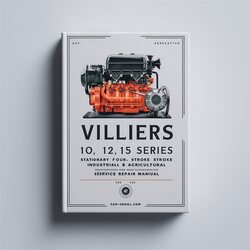 Villiers 10 12 15 Series Stationary Four Stroke Industrial Agricultural Engine Service Repair Workshop Manual PDF