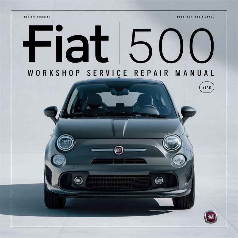 Fiat 500 Service Repair Workshop Manual PDF