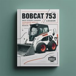 Bobcat 753 Skid Steer Loader Service Repair Workshop Manual PDF