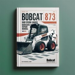 Bobcat 873 Skid Steer Loader Service Repair Workshop Manual PDF