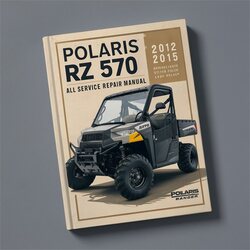 2012-2015 Polaris Ranger RZ 570 - All Service Repair Workshop Manual PDF