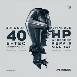 2012 Johnson Evinrude 40 HP E-TEC Outboards Service Repair Workshop Manual PDF