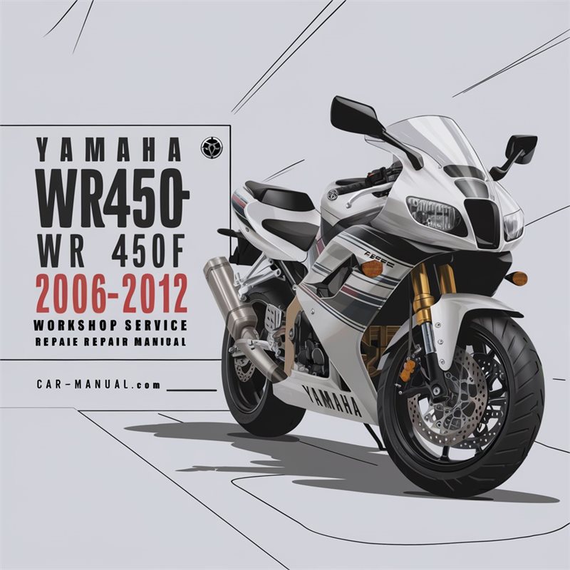 2006-2012 Yamaha WR Models WR450F 450F Bike Service Repair Workshop Manual PDF