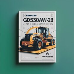 Komatsu Gd530aw-2b Motor Grader Service Repair Workshop Manual PDF