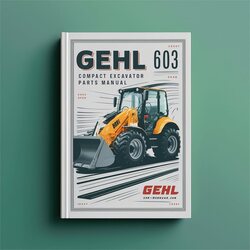 Gehl 603 Compact Excavator Parts Catalog PDF