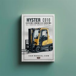 Hyster C010 S25XM S30XM S35XM S40XMS Forklift All Service Repair Workshop Manual PDF