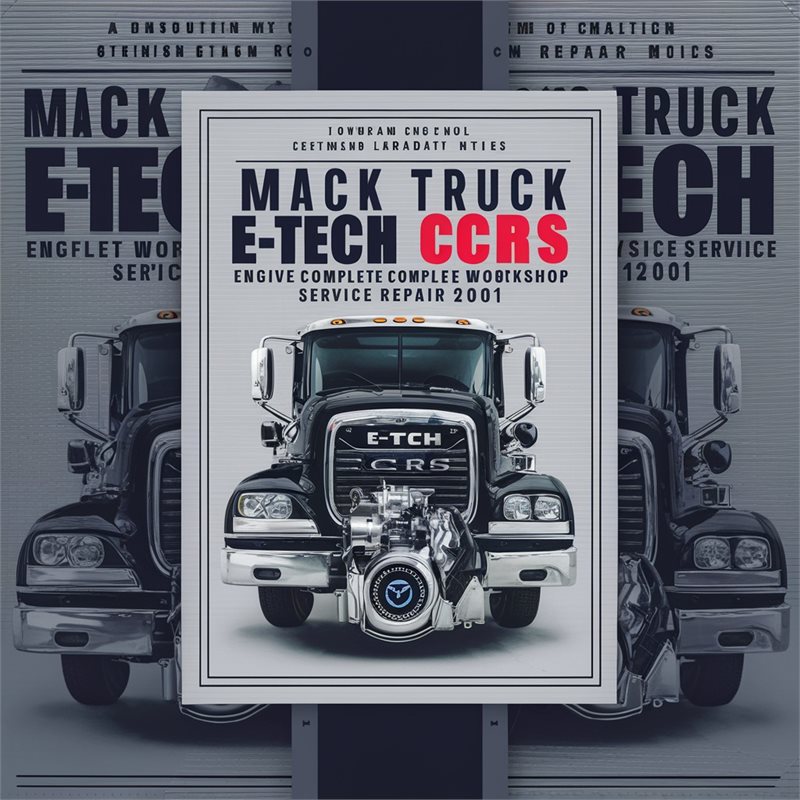2001 Mack Truck E-TECH Ccrs Engine TUNE-UP Service Repair Workshop Manual PDF