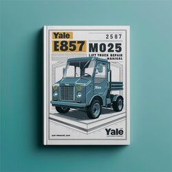 Yale E857 MO20 MO25 MO20P MO10L MO50T Lift Truck Service Repair Workshop Manual PDF