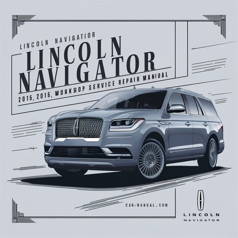2015-2017 Lincoln Navigator Service Repair Workshop Manual PDF