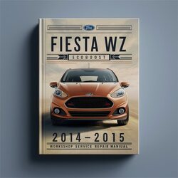 2014-2015 Fiesta WZ Ecoboost Service Repair Workshop Manual PDF