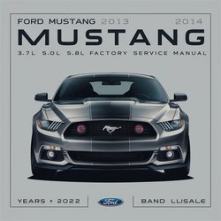 2013-2014 Ford Mustang 3.7l 5.0l 5.8l Service Repair Workshop Manual PDF