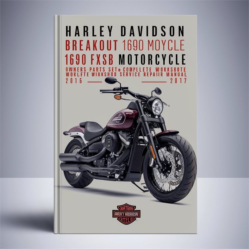 2015-2017 Harley Davidson Breakout 1690 Fxsb Motorcycle Owner's, Parts Service Repair Workshop Manual PDF