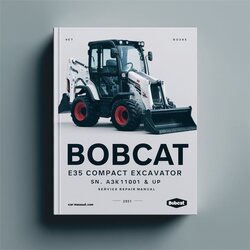 Bobcat E35 Compact Excavator SN A93k11001 Up Service Repair Workshop Manual PDF