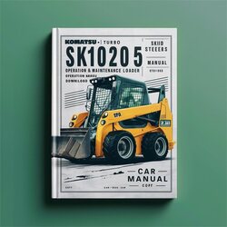 Komatsu Sk1020-5 Turbo SKID-STEER Loader Operation (sn:37ctf00432 Up) Maintenance SN:37CTF00432 Service Repair Workshop Manual PDF