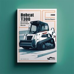 Bobcat T300 Turbo SN 525511001 Above Service Repair Workshop Manual PDF