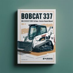 Bobcat 337 SN 233311001 Above (d Series) Service Repair Workshop Manual PDF