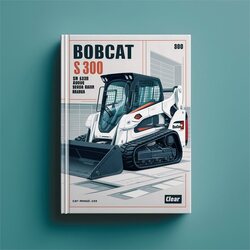 Bobcat S300 Turbo SN 521611001 Above Service Repair Workshop Manual PDF