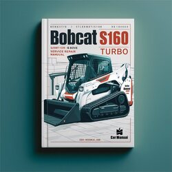 Bobcat S160 Turbo SN 526911001 Above Service Repair Workshop Manual PDF