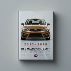 2013-2015 Holden GTS HSV Maloo GEN-F Service Repair Workshop Manual PDF