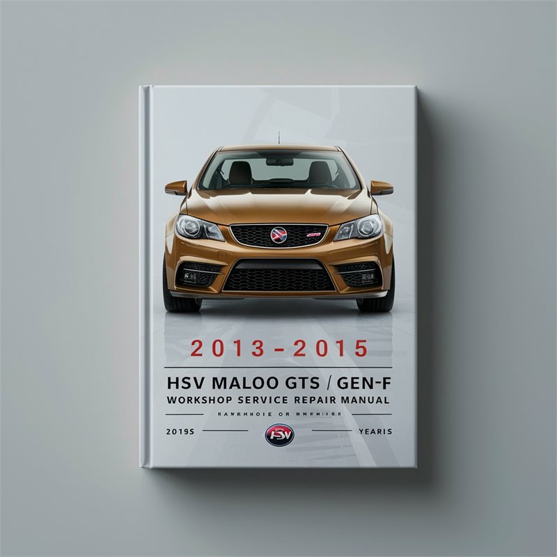 2013-2015 Holden GTS HSV Maloo GEN-F Service Repair Workshop Manual PDF