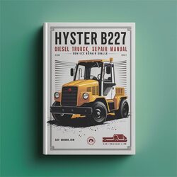 Hyster B227 (HR45-36L) Diesel Truck Service Repair Workshop Manual PDF