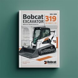 Bobcat 319 Excavator SN 563311001 Above Service Repair Workshop Manual PDF